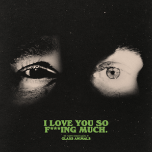 Glass Animals - I Love You So F**king Much CD