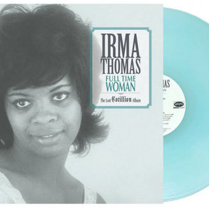 Irma Thomas - Full Time Woman (Light Blue Vinyl)