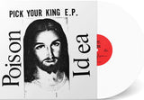 Poison Idea - Pick Your King LP (White Vinyl)