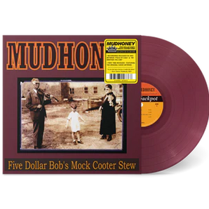 Mudhoney - Five Dollar Bob's Mock Cooter Stew LP (Dark Red Vinyl)