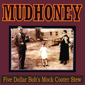 Mudhoney - Five Dollar Bob's Mock Cooter Stew LP (Dark Red Vinyl)