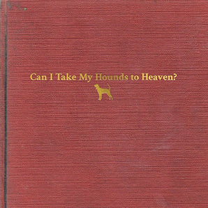 Tyler Childers - Can I Take My Hounds To Heaven? 3LP