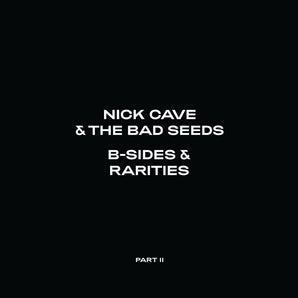 Nick Cave & The Bad Seeds - B-Sides & Rarities: Part II LP (MARKDOWN)