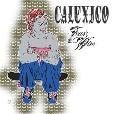 Calexico - Feat of Wire (20th Anniversary) 3LP