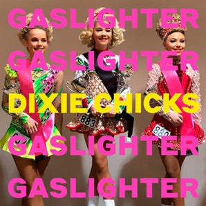 Chicks - Gaslighter LP