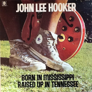 John Lee Hooker - Born in Mississippi Raised Up In Tennessee LP