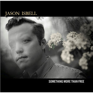 Jason Isbell - Something More Than Free 2LP