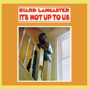 Byard Lancaster- It's Not Up to Us LP
