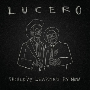 Lucero - Should've Learned By Now LP