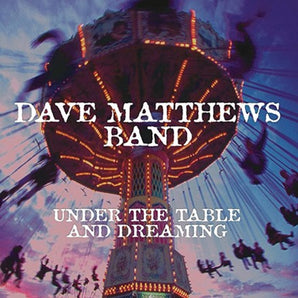Dave Matthews - Under The Table And Dreaming 2LP