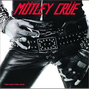 Motley Crue - Too Fast For Love LP