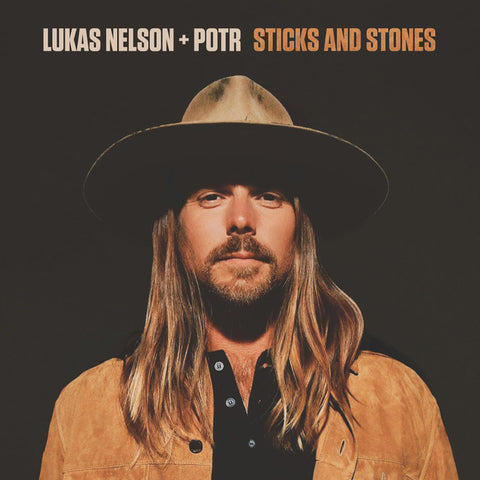 Lukas Nelson + P.O.T.R. - Sticks and Stones