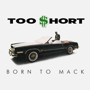 Too $hort - Born To Mack LP