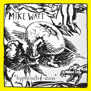 Mike Watt - Hyphenated Man LP (Yellow & Black Swirl Vinyl)