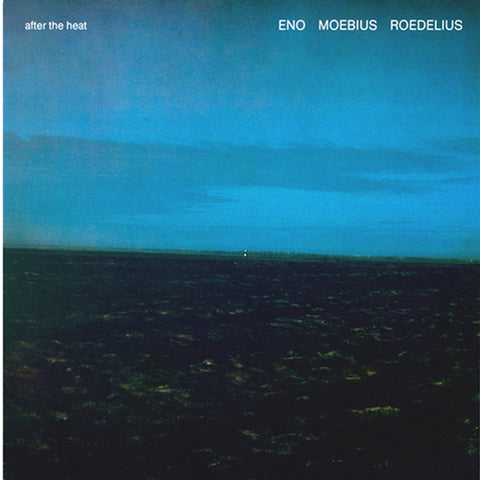 Eno/Mobius/Roedelius - After the Heat