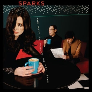 Sparks - The Girls Is Crying In Her Latte LP (180g Clear Vinyl)