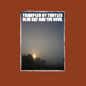 Trampled By Turtles - Blue Sky and The Devil LP