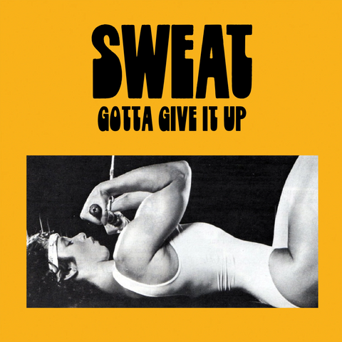 Sweat - Gotta Give It Up LP (White vinyl)