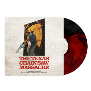 The Texas Chainsaw Massacre (Tobe Hooper and Wayne Bell) - Soundtrack LP (Blood Red and Black Hand Poured Vinyl)