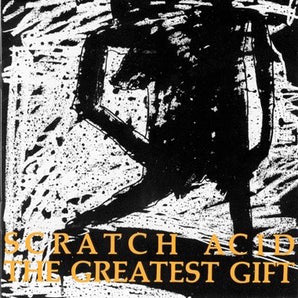 Scratch Acid - The Greatest Gift (Remastered) CD