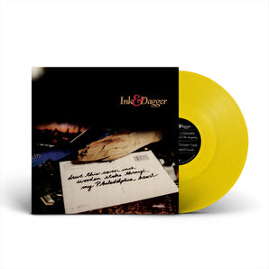 Ink & Daggar - Drive This Seven Inch Wooden Stake Through My Philadelphia Heart LP (Yellow Vinyl)