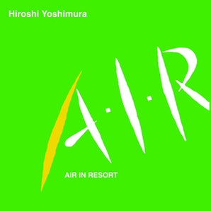 Hiroshi Yoshimura - (A.I.R) Air In Resort LP