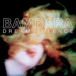 Bambara - Dreamviolence LP (2023 Remaster)