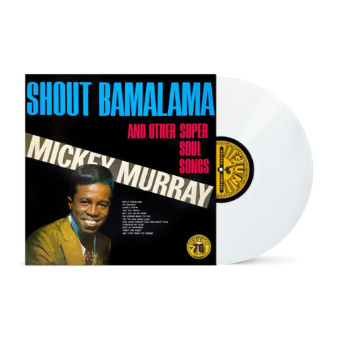 Mickey Murray - Shout Bamalama And other Super Soul Songs (White Vinyl) LP