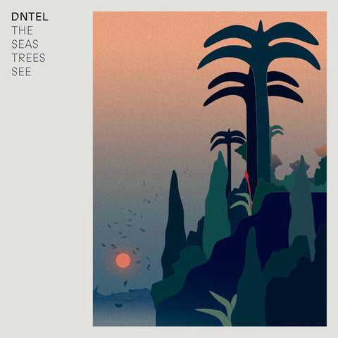 Dntel - The Seas Trees See