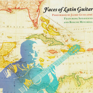 Jaime Guiscafre - Faces Of Latin Guitar CD