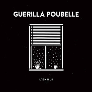 Guerilla Poubelle - L'ennui LP