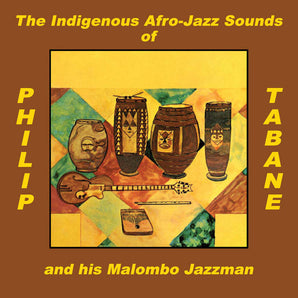 Philip Tabane - The Indigenous Afro-Jazz Sounds Of