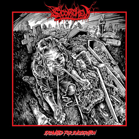 Scorched - Excavated For Evisceration LP