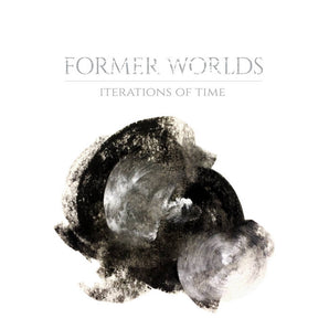 Former Worlds - Iterations of Time LP (White vinyl)