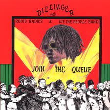 Dillinger with Roots Radics & We the People Band - Join the Que LP