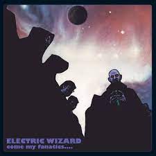Electric Wizard - Come My Fanatics.... LP