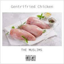 Muslims - Gentrified Chicken LP (Limited Edition Color Vinyl)
