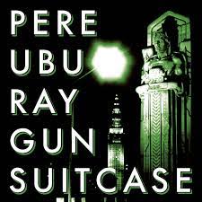 Pere Ubu - Raygun Suitcase (White Vinyl) LP (MARKDOWN)