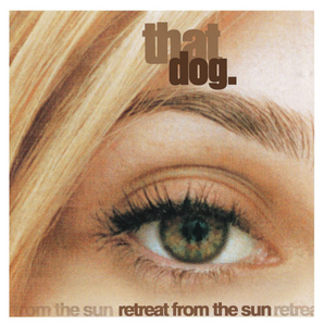 That Dog - Retreat From the Sun LP