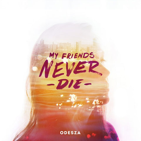 ODESZA - My Friends Never Die EP
