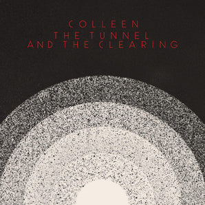 Colleen - The Tunnel and the Clearing (OPAQUE WHITE VINYL, INDIE EXCLUSIVE)