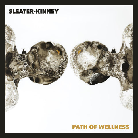 Sleater-Kinney - Path of Wellness (WHITE OPAQUE VINYL, INDIE EXCLUSIVE) LP