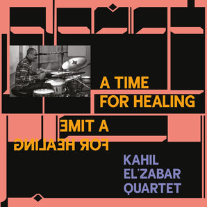 Kahil El'Zabar Quartet - A Time for Healing (DELUXE EDITION)