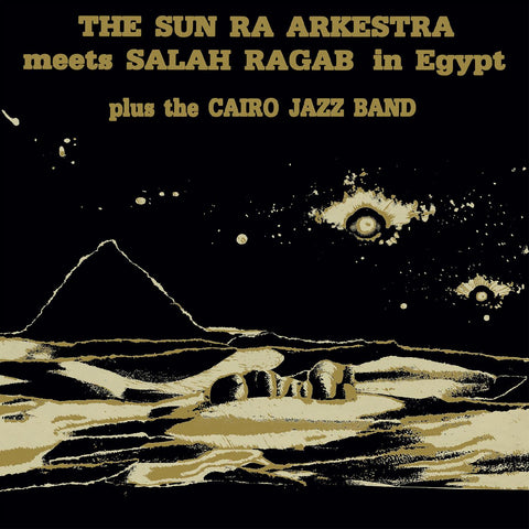 Sun Ra Arkestra & Salah Ragab - The Sun Ra Arkestra Meets Salah Ragab in Egypt