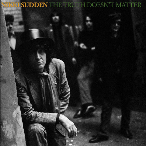 Nikki Sudden - The Truth Doesn’t Matter (Remixed, Remastered, Reimagined) LP