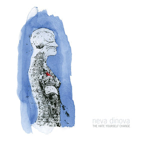 Neva Dinova - The Hate Yourself Change (OPAQUE WHITE VINYL) LP (MARKDOWN)