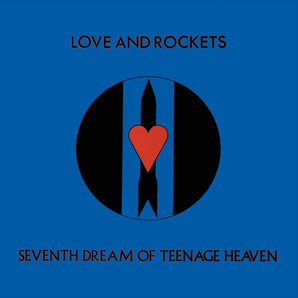 Love And Rockets - Seventh Dream of Teenage Heaven